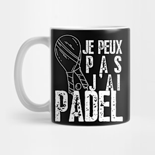 J'Peux Pas J'ai Padel | Padel Raquette Padeliste Mug